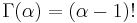  \Gamma(\alpha) = (\alpha - 1)!\,