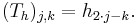 
(T_h)_{j,k} = h_{2\cdot j-k}.
