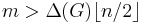 m > \Delta (G) \lfloor n/2 \rfloor