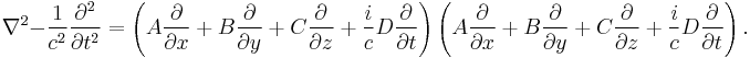 \nabla^2 - \frac{1}{c^2}\frac{\partial^2}{\partial t^2} = \left ( A \frac{\partial }{\partial x} %2B B \frac{\partial }{\partial y} %2B C \frac{\partial }{\partial z} %2B \frac{i}{c}D \frac{\partial }{\partial t} \right ) \left ( A \frac{\partial }{\partial x} %2B B \frac{\partial }{\partial y} %2B C \frac{\partial }{\partial z} %2B \frac{i}{c}D \frac{\partial }{\partial t} \right ).