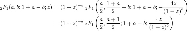 \begin{align}\;_2F_1(a,b;1%2Ba-b;z)&= (1-z)^{-a} \;_2F_1 \left(\frac a 2, \frac{1%2Ba}2-b; 1%2Ba-b; -\frac{4z}{(1-z)^2}\right)\\
&=(1%2Bz)^{-a} \;_2F_1\left(\frac a 2, \frac{a%2B1}2; 1%2Ba-b; \frac{4z}{(1%2Bz)^2}\right)\end{align}