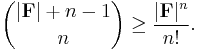 {|\mathbf{F}|%2Bn-1\choose n}\ge \frac{|\mathbf{F}|^n}{n!}.