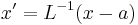 x^\prime=L^{-1}(x-a)