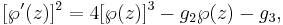  [\wp'(z)]^2 = 4[\wp(z)]^3-g_2\wp(z)-g_3, \, 