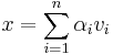 x = \sum _{i=1} ^n \alpha _i v_i