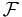 {}\mathcal{F}