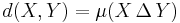 d(X,Y) = \mu(X\,\Delta\,Y)