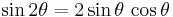 \sin 2\theta=2\sin\theta\,\cos\theta