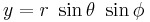  y = r ~ \sin \theta ~ \sin \phi 