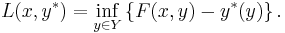 L(x,y^*) = \inf_{y \in Y} \left\{F(x,y) - y^*(y)\right\}.