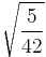 \sqrt{\frac{5}{42}}\!\,