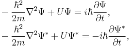  \begin{align} & -\frac{\hbar^2}{2m}\nabla^2 \Psi %2B U\Psi = i\hbar \frac{\partial \Psi}{\partial t} , \\
& - \frac{\hbar^2}{2m}\nabla^2 \Psi^{*} %2B U\Psi^{*} = - i\hbar \frac{\partial \Psi^{*}}{\partial t} ,\\
\end{align}