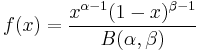 f(x) = \frac{x^{\alpha-1}(1-x)^{\beta-1}}{B(\alpha,\beta)}