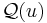 \mathcal{Q}(u)