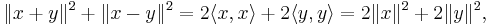 \|x%2By\|^2%2B\|x-y\|^2 = 2\langle x, x\rangle %2B 2\langle y, y\rangle  = 2\|x\|^2%2B2\|y\|^2, \, 