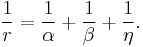 \displaystyle \frac{1}{r}=\frac{1}{\alpha}%2B\frac{1}{\beta}%2B\frac{1}{\eta}.