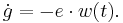 \dot{g}=-e \cdot w(t).