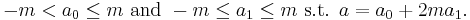 
 -m < a_0 \leq m \mbox{ and } -m \leq a_1 \leq m \mbox{ s.t. } a = a_0 %2B 2ma_1.
 