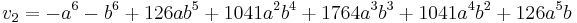 
v_{2} = -a^{6}-b^{6}%2B126ab^{5}%2B1041a^{2}b^{4}%2B1764a^{3}b^{3}%2B1041a^{4}b^{2}%2B126a^{5}b\, 
