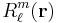 R^m_{\ell}(\mathbf{r})