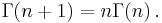 \Gamma(n%2B1)=n\Gamma(n)\,.