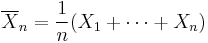 \overline{X}_n=\frac1n(X_1%2B\cdots%2BX_n) 