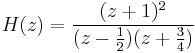 H(z) = \frac{(z%2B1)^2} {(z-\frac{1}{2}) (z%2B\frac{3}{4})}