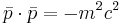 \bar p \cdot \bar p = - m^2 c^2