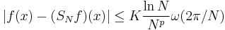 |f(x)-(S_Nf)(x)|\le K {\ln N \over N^p}\omega(2\pi/N)