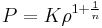  P = K \rho^{1 %2B \frac{1}{n}}\, 