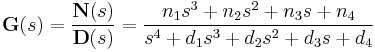  \textbf{G}(s) = \frac{\textbf{N}(s)}{\textbf{D}(s)} = \frac{n_{1}s^{3} %2B n_{2}s^{2} %2B n_{3}s %2B n_{4}}{s^{4} %2B d_{1}s^{3} %2B d_{2}s^{2} %2B d_{3}s %2B d_{4}}