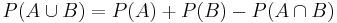 P(A \cup B) = P(A) %2B P(B) - P(A \cap B)