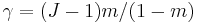 \gamma=(J-1)m/(1-m)