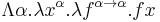 \Lambda \alpha . \lambda x^\alpha . \lambda f^{\alpha\to\alpha} . f x