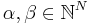  \alpha,\beta \in \mathbb{N}^N