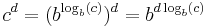 c^d = (b^{\log_b (c)  })^d =  b^{d \log_b (c)} \,