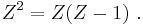 Z^2 = Z(Z - 1) \ .