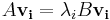  A\mathbf{v_i} = \lambda_i B \mathbf{v_i}  \quad