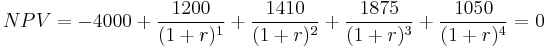 NPV=-4000%2B\frac{1200}{(1%2Br)^1} %2B \frac{1410}{(1%2Br)^2} %2B \frac{1875}{(1%2Br)^3} %2B \frac{1050}{(1%2Br)^4} = 0