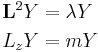 \begin{align}
\mathbf{L}^2Y &= \lambda Y\\
L_zY &= mY
\end{align}
