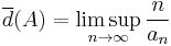 \overline{d}(A) = \limsup_{n \rightarrow \infty} \frac{n}{a_n}