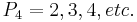 P_{4}=2,3,4,etc.