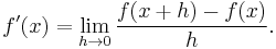  f'(x) = \lim_{h\to0} \frac{f(x%2Bh) - f(x)}{h}. 