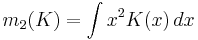 m_2(K) = \int x^2 K(x) \, dx