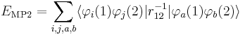 
E_{\mathrm{MP2}} =
\sum_{i,j,a,b}
\langle\varphi_i(1)\varphi_j(2)|r_{12}^{-1}|\varphi_a(1)\varphi_b(2)\rangle
