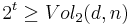 2^t \geq Vol_2(d,n)