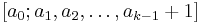 [a_0; a_1, a_2, \ldots, a_{k-1}%2B1]