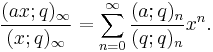 \frac{(ax;q)_\infty}{(x;q)_\infty} = \sum_{n=0}^\infty \frac{(a;q)_n}{(q;q)_n} x^n.