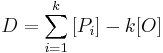 D = \sum_{i = 1}^{k}{[P_i]} - k [O]