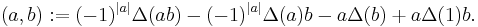 (a,b)�:= (-1)^{\left|a\right|}\Delta(ab) - (-1)^{\left|a\right|}\Delta(a)b - a\Delta(b)%2Ba\Delta(1)b .